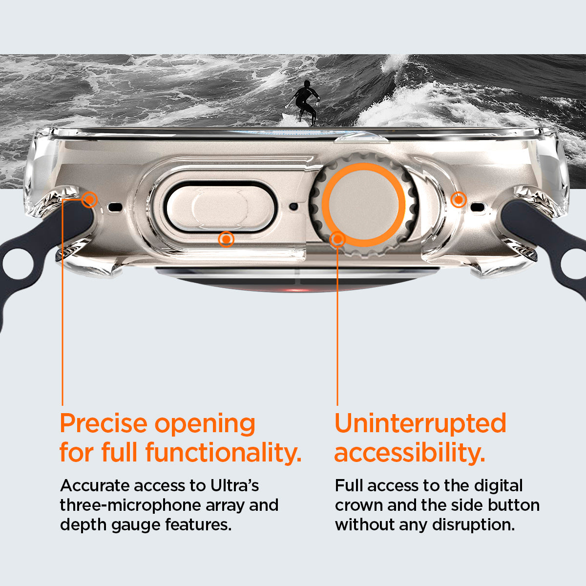 ACS05459 - Apple Watch Ultra (Apple Watch (49mm)) Case Ultra Hybrid in crystal clear accurate access to ultra's three-microphone array and depth gauge features. Precise opening for full functionality. Full access to the digital crown and the side button without any disruption. Uninterrupted accessibility.