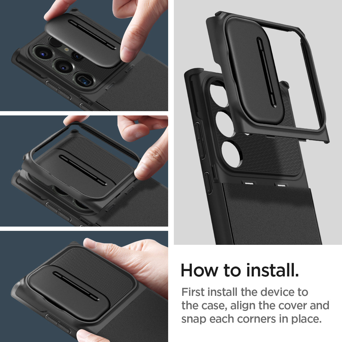 ACS05639 - Galaxy S23 Ultra Case Optik Armor in black how to install. First install the device to the case, align the cover and snap each corners in place.