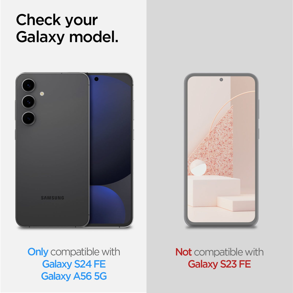 AGL08729 - Galaxy S24 FE GLAS.tR EZ Fit in Clear showing only compatible with Galaxy S24 FE | Galaxy A56 5G. Not compatible with Galaxy S23 FE
