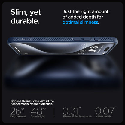 ACS06563 - iPhone 15 Pro Max Case Liquid Air in navy blue showing the slim, yet durable. Just the right amount of added depth for optimal slimness. Spigen's thinnest case with all the right components for protection. 26x drop amount, 48" drop height | 0.31" iPhone 16 Pro Max depth, 0.07" added depth
