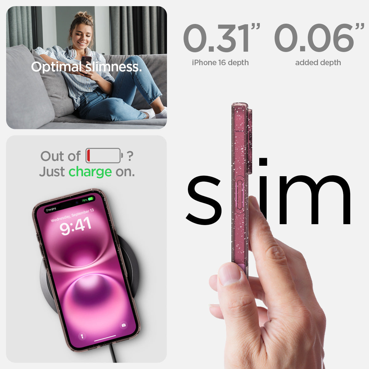 ACS08193 - iPhone 16 Case Liquid Crystal Glitter in Rose Quartz optimal slimess. out of battery? just charge on. 0.31" iPhone 16 plus depth, 0.06" added depth. slim.