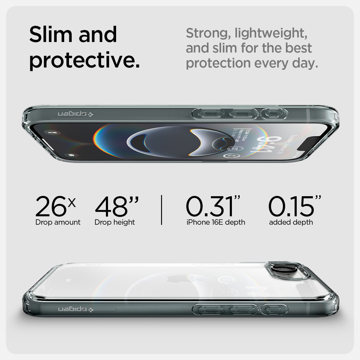 ACS09531 - iPhone 17e Case Ultra Hybrid in Space Crystal showing the slim and protective. Strong, lightweight, and slim for the best protection every day. 26x drop amount, 48" drop height, 0.31" iPhone 16E depth, 0.15"
