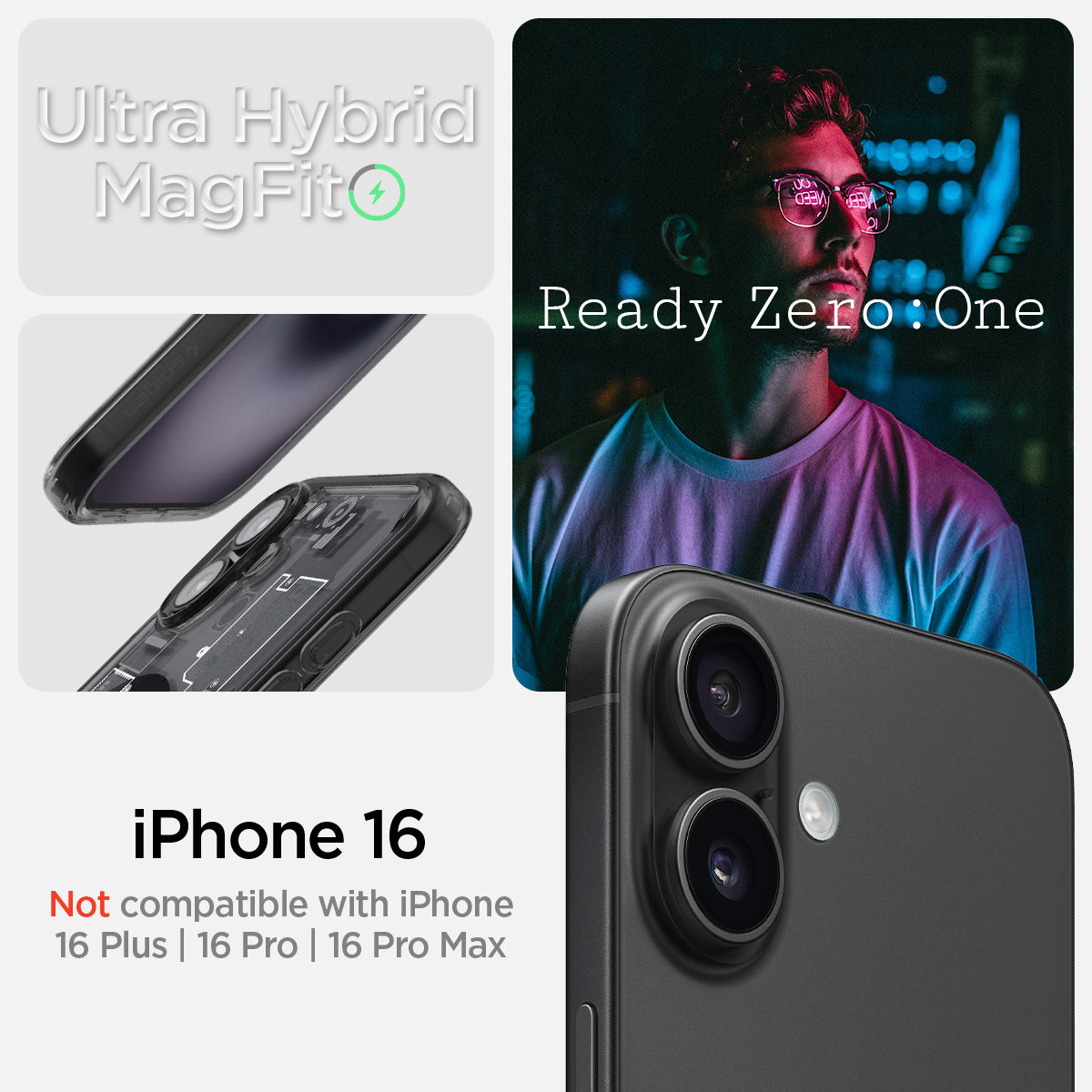 ACS08208 - iPhone 16 Case Ultra Hybrid Zero One (MagFit) in Zero One ultra hybrid magfit. the clear choice. iPhone 16 Plus. Not compatible with iPhone 16, 16pro, 16pro max.