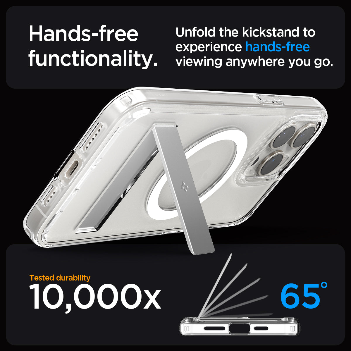 ACS06722 - iPhone 15 Pro Case Ultra Hybrid S (MagFit) in crystal clear showing the hands-free functionality. Unfold the kickstand to experience hands-free viewing anywhere you go. Tested durability 10,000x | 65 degrees